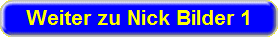 Klick f�r Bilder von Nick