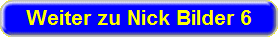 Klick f�r Bilder von Nick