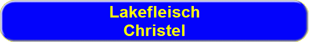 Lakefleisch
Christel