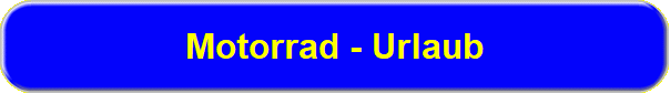 Motorrad - Urlaub