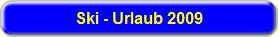Ski - Urlaub 2009